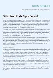 A marketing case study is a type of marketing where you use your existing customers as an example of what your product or services can achieve. Ethics Case Study Paper Example Essay Example