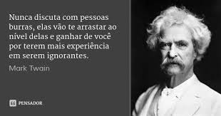 Mark Twain Frases Sensuais Pessoas Ignorantes Ateu Engracado