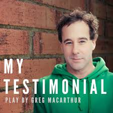 My Testimonial” a play by Greg MacArthur — SAAG