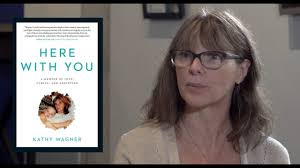 Kathy Wagner shares the story of her book ‘Here with You: A Memoir of Love,  Family, and Addiction’