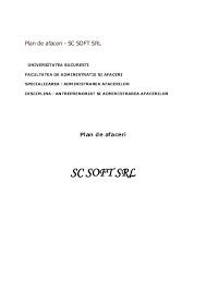 Planul de afaceri reprezinta harta calatoriei tale ca antreprenor. Doc Plan De Afaceri Sc Soft Srl Plan De Afaceri Sc Soft Srl Madalina Laslau Academia Edu