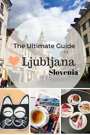 Ljubljana Slovenia Travel Ljubljana Europe Travel