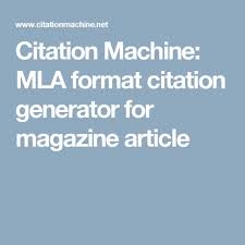 Citation Machine Mla Format Citation Generator For Magazine Article Mla Citation Mla Format Citation Machine