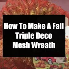 We have thousands of deco mesh fall wreath ideas for you to decide on. How To Make A Fall Triple Deco Mesh Wreath