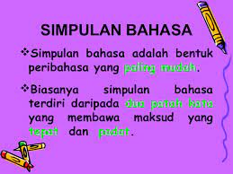 Dalam hal tata bahasa, negara barat memiliki proverb, jepang memiliki kotowaza, cina memiliki yanyu, sedangkan indonesia memiliki peribahasa. Peribahasa Tahun 5