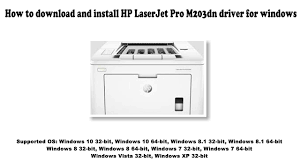 It is important that the operating. How To Download And Install Hp Laserjet Pro M203dn Driver Windows 10 8 1 8 7 Vista Xp Youtube