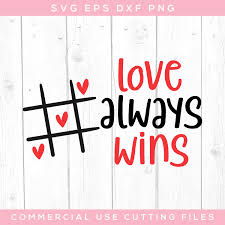 Download Love Always Wins Svg Valentines Day Svg Dxf Png Eps Files For Cameo Or Cricut Valentine Svg In 2021 Cricut Valentines Projects Valentine Svg Files Valentines Svg