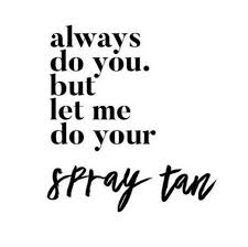Book Your Spray Tan Appointment Today Online Bookings Available At Www Glowingskinorlando Com O Spray Tan Marketing Spray Tanning Quotes Mobile Spray Tanning