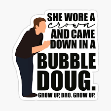Bubble Doug Merch & Gifts for Sale