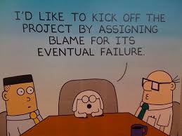 Talent Management I D Like To Kick Off The Project By Assigning Blame For Its Eventual Failure Work Humor Hr Humor Workplace Humor