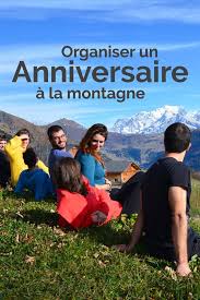Fete D Anniversaire A La Montagne Alpes Savoie Fete Anniversaire Anniversaire Anniversaire Inoubliable