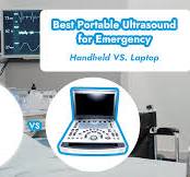 Best Portable Ultrasound for Emergency: Handheld or Laptop