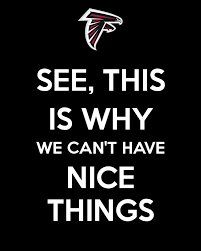 Download This Is Why We Can T Have Nice Things See This Is Why We Can T Have Nice Things Part Of An Online Poster Campaign I Created For The Atlanta Falcons Run To Atlanta Falcons Online Posters Falcons