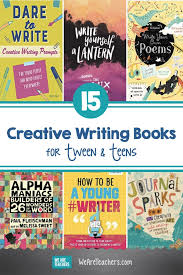 More writing resources for adults. 15 Creative Writing Books For Teens Tweens Weareteachers