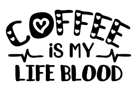 Instant download // commercial use // 100% compatible you will receive 1 zip folder containing the following files: Coffee Is My Life Blood Svg Cut File By Creative Fabrica Crafts Creative Fabrica