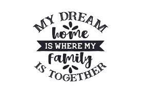 Download My Dream Home Is Where My Family Is Together Svg Cut File By Creative Fabrica Crafts Creative Fabrica PSD Mockup Templates