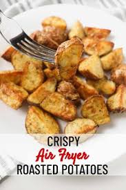 Air Fryer Roasted Potatoes Recipe In 2020 Air Fryer Recipes Healthy Air Fryer Recipes Easy Air Fryer Dinner Recipes