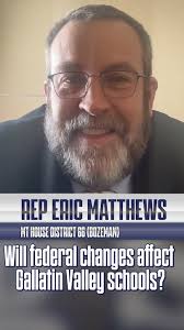 What changes will schools experience in the Gallatin Valley? After 25 years  of teaching middle school, Eric Matthews hung up his whiteboard eraser and  went to Helena to represent Bozeman’s House ...