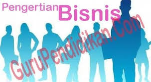 Maybe you would like to learn more about one of these? Pengertian Bisnis Bentuk Jenis Jasa Tujuan Para Ahli