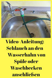 Video Anleitung Ich Zeige Wie Man Einen Normalen Gartenschlauch An Den Wasserhahn Von Spulbecken Oder Waschbecken Anschliessen Wasserhahn Waschbecken Schlauch