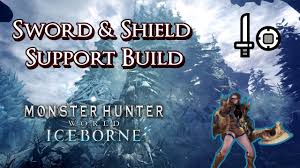 Mhw Iceborne Sword And Shield Build Super Support Youtube