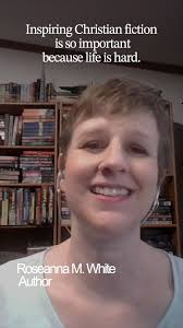 🌊 Author Insight with Roseanna M. White 🌊, “Christian fiction reminds us  of God’s presence in our everyday lives—and helps us see the world, and  each other, through His eyes.” 💜, Roseanna M. White, ...