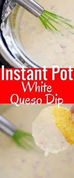 Instant Pot White Queso Dip Recipe Recipe Best Instant Pot Recipe Instant Pot Dinner Recipes Easy Instant Pot Recipes