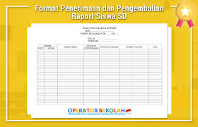 Aplikasi raport k13 kurikulum tahun 2013 sd yang di revisi tahun 2018 untuk kelas 1, 2, 3, 4, 5, dan 6 ssemester ganjil dan semester genap. Format Penerimaan Dan Pengembalian Raport Siswa Sd Operator Sekolah