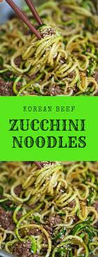 Korean Beef Zucchini Noodles Beef Noodles Pasta Korean Beef Beef Beef Pasta Recipes