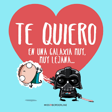 Te Quiero En Una Galaxia Muy Muy Lejana Starwars Funny Divertidas Quotes Tequiero Love Frases Divertidas Frases Ironicas Frases Ingeniosas