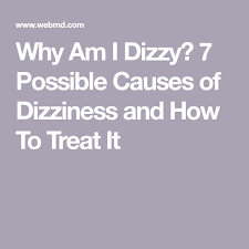 Why Am I Dizzy Getting Dizzy Dizziness Remedies Dizzy