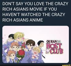 Don T Say You Love The Crazy Rich Asians Movie If You Haven T Watched The Crazy Rich Asians Anime Ifunny Ouran High School Host Club Funny High School Host Club