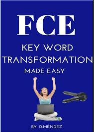 Complete The Second Sentence So That It Has A Similar Fce Key Word Transformation Made Easy Word Transformation English Test Cambridge English