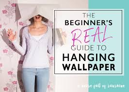 Whatever it turns out to be, it doesn't really matter—you can change it later if you really have to. The Beginner S Real Guide To Hanging Wallpaper A House Full Of Sunshine