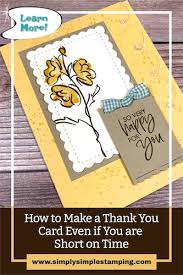 Consider when you intend to send the thank you card, before you make the card. It0pgpvgiv9exm