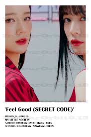 Feel so good 'cause i feel so good nanananana nanananana nanananana hello, come into my pla. Fromis 9 Feel Good Secret Code Gyuri Chaeyoung Ver Kpop Poster In 2021 Secret Code Kpop Posters Secret