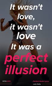 Lady Gaga Perfect Illusion Lyrics And Quotes Tryin To Get Control Pressure S Takin Its Toll Stuck In The Middle Lady Gaga Lyrics Lady Gaga Quotes Gaga