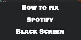 You may get the black screen issue because the explorer.exe process on your computer has been closed (possibly by a virus). Solved How To Fix Spotify Black Screen Issue