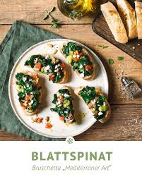 Blattspinat Bruschetta Mediterraner Art Bofrost Rezepte Rezept Rezepte Bruschetta Rezept Bruschetta