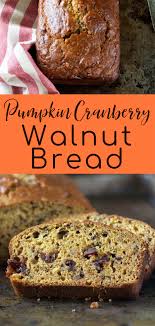 Pumpkin Cranberry Walnut Bread In 2020 Pumpkin Cranberry Cranberry Bread Recipes Pumpkin Cranberry Bread