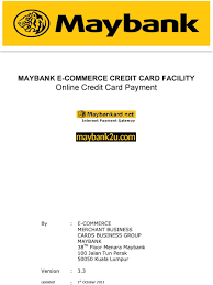 It is possible to make a payment online when shopping online by using maybank unfortunately that cannot be done upon receiving a newly released card of maybank. Maybank E Commerce Credit Card Facility Online Credit Card Payment Pdf Free Download