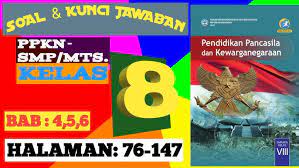 Oleh guru fajri asahi diposting pada 18 mei 2021. Soal Kunci Jawaban Ppkn Kelas 8 Bab 4 5 6 Halaman 76 147 Youtube