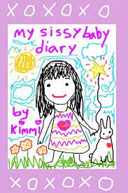 Boy by the time i finished reading this story, was i ever turned on by it the story was so good it got me thinking again, and wondering just how it would feel to actually have what happen to this poor guy in. My Sissy Baby Diary Kindle Edition By X Kimmi Literature Fiction Kindle Ebooks Amazon Com