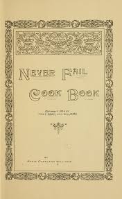 Never Fail Cook Book Williams Annie Copeland From Old Catalog Free Download Borrow And Streaming Inte Vintage Cookbooks Retro Recipes Cookery Books
