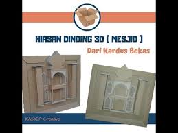 Kotak hantaran yang terbuat dari kardus bekas tentu lebih murah dan hemat. Keren Hiasan Dinding 3d Mesjid Dari Kardus Bekas By Kasyep Creative