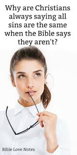 Christians Often Say That God Views All Sins The Same But That S Only Half True This 1 Minute Devotion Explains Bible Bible Love Read Bible Bible Devotions
