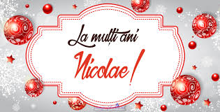 Pentru mos nicolae abia astept sa vina mos nicolae, vreau sa imi aduca foarte multe cadouri. Mesaje Felicitari Ro La Multi Ani Nicolae