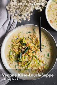 Vegane Kase Lauch Suppe Mit Sojahack Rezept Leckere Vegane Rezepte Rezepte Kase Lauch Suppe Vegetarisch