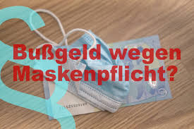 Hallo leute, ich bin vor ca. Was Tun Bei Masken Bussgeldern Markt Recht
