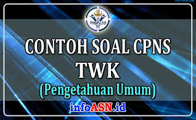 Contoh Soal Cpns Twk Pengetahuan Umum Dan Pembahasannya